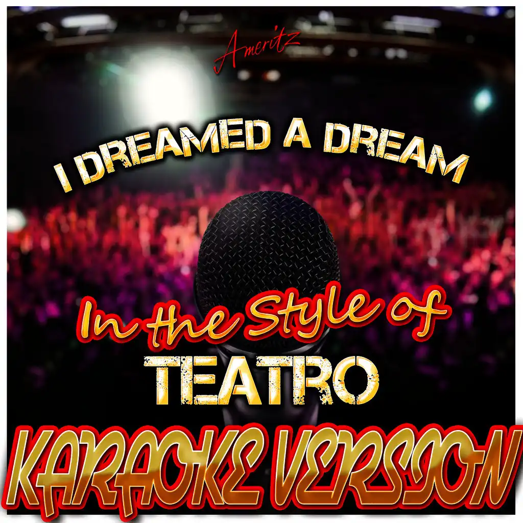 I Dreamed a Dream (In the Style of Teatro) [Karaoke Version]