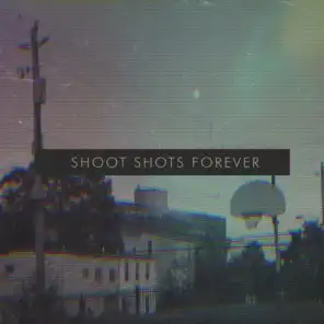 Shoot Shots Forever