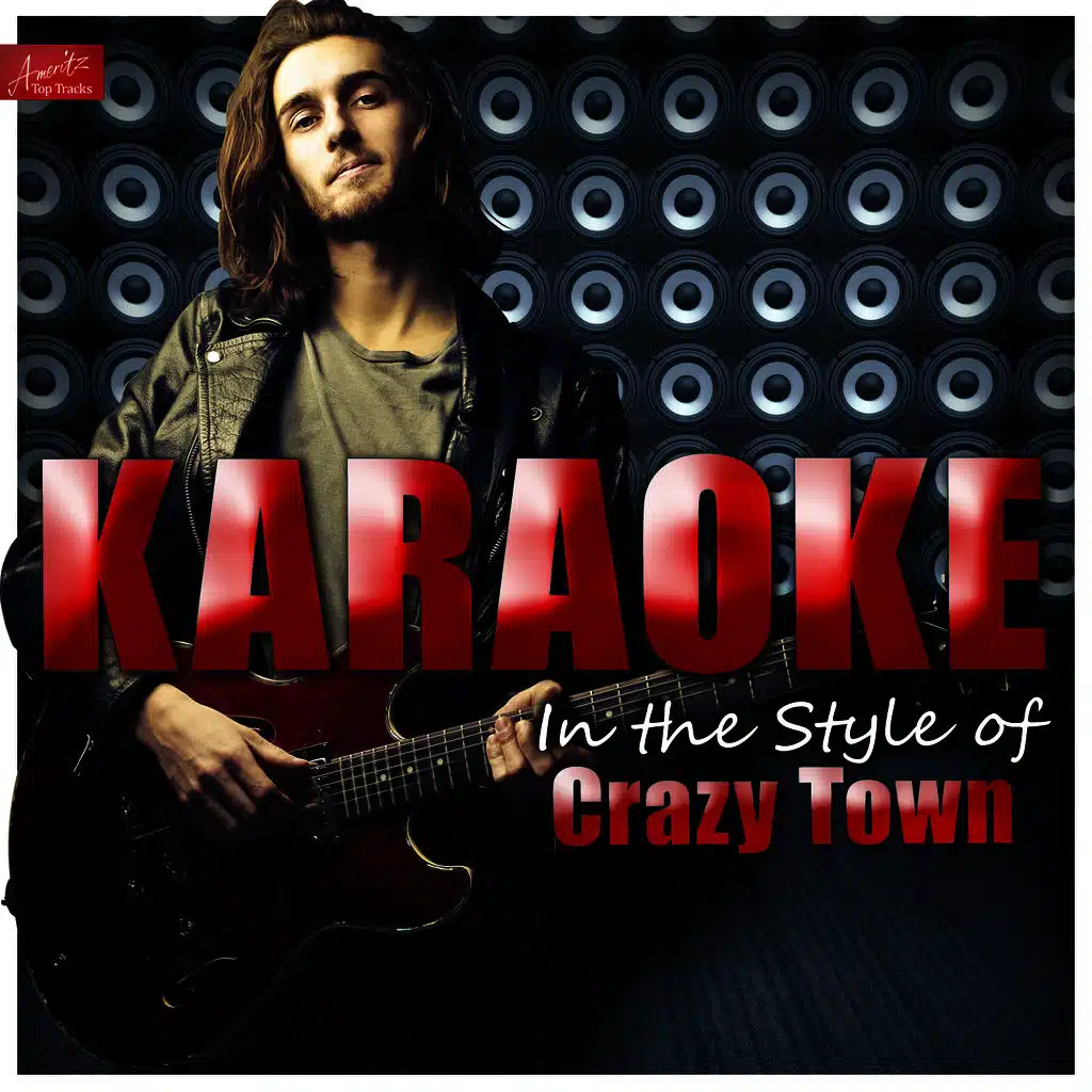 Karaoke - In the Style of Crazy Town