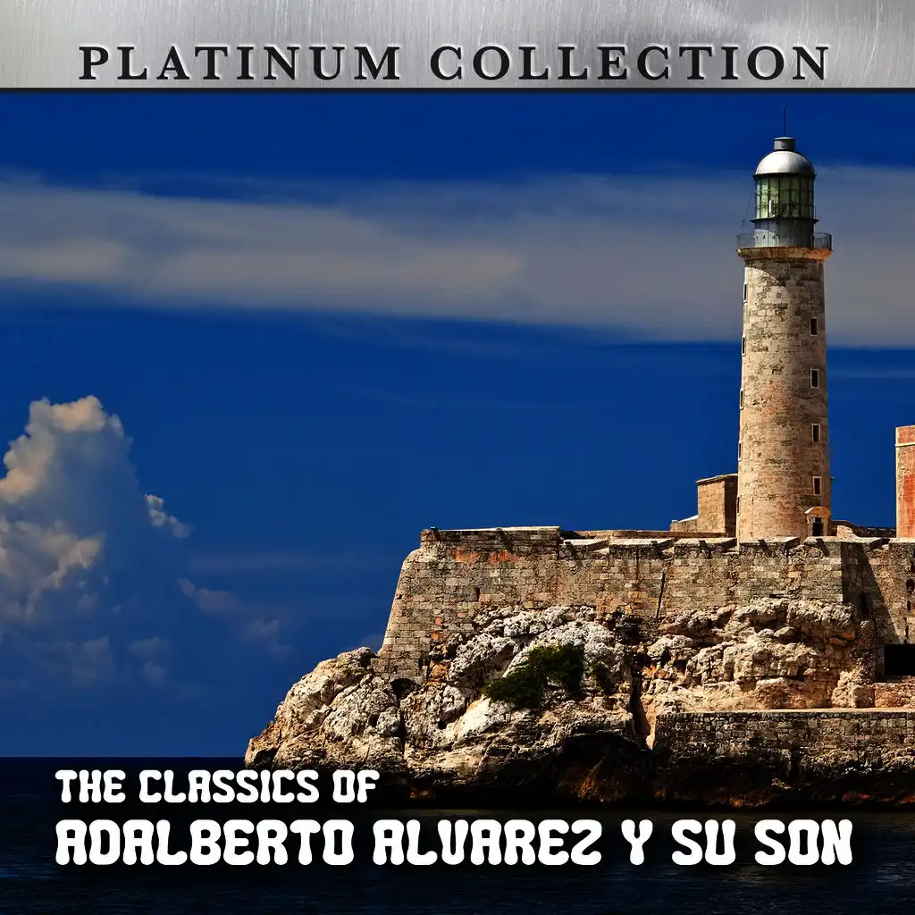 The Classics Of Adalberto Alvarez y Su Son