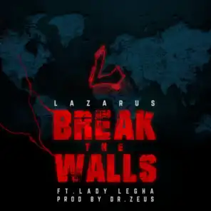 Break the Walls (feat. Lady Legha)