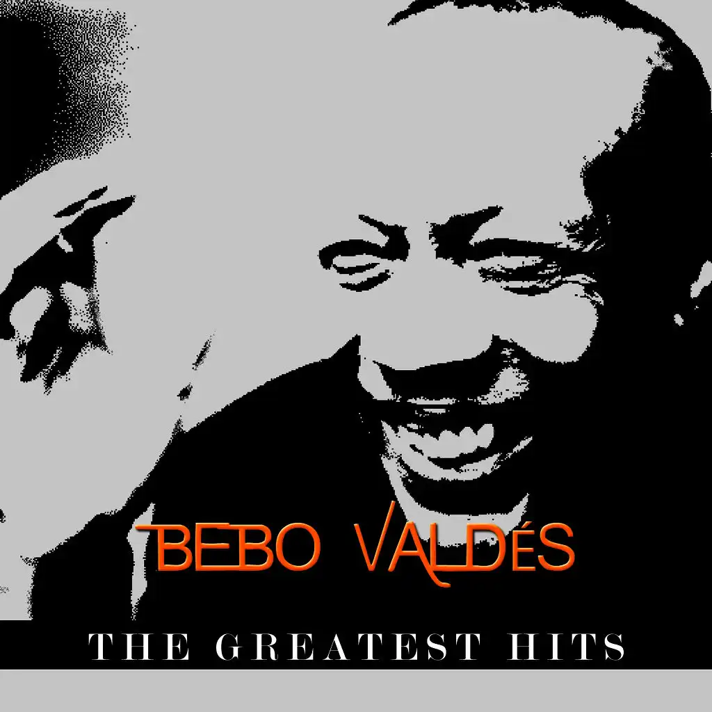 Bebo Valdés - The Greatest Hits