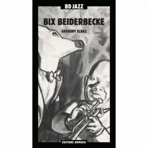 BD Music Presents Bix Beiderbecke