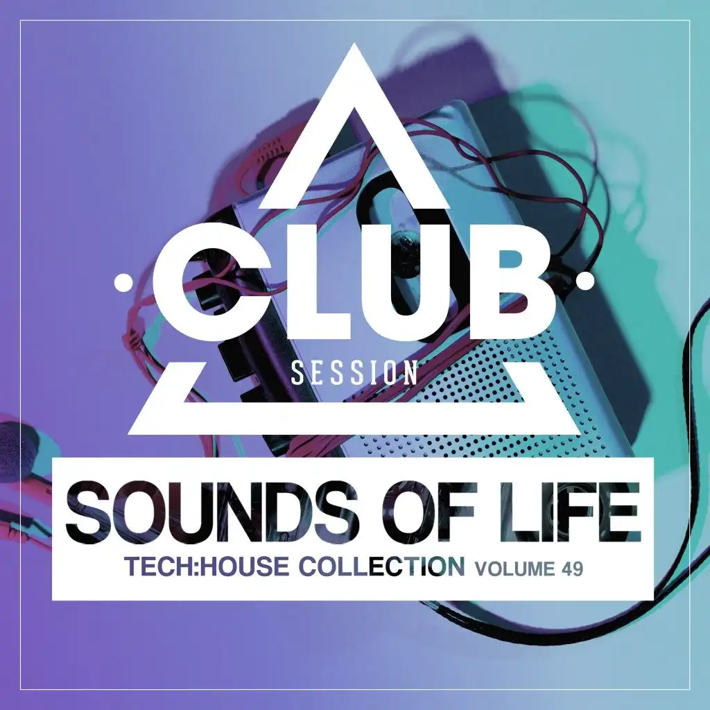 Sounds of Life - Tech:House Collection, Vol. 49