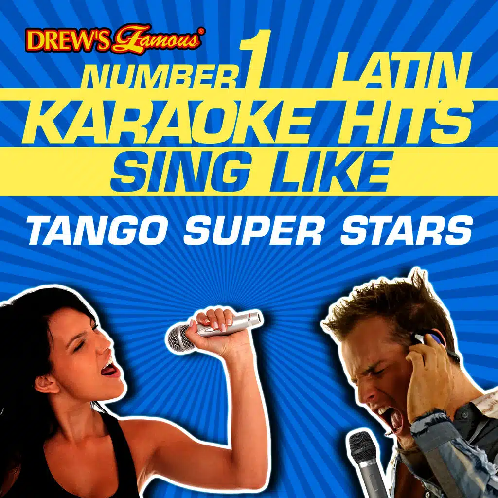 Drew's Famous #1 Latin Karaoke Hits: Sing Like Tango Super Stars