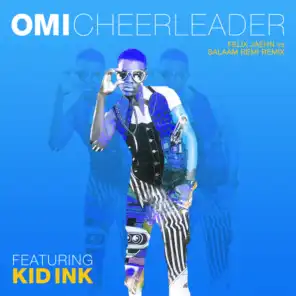 Cheerleader (Felix Jaehn vs Salaam Remi Remix) [feat. Kid Ink]