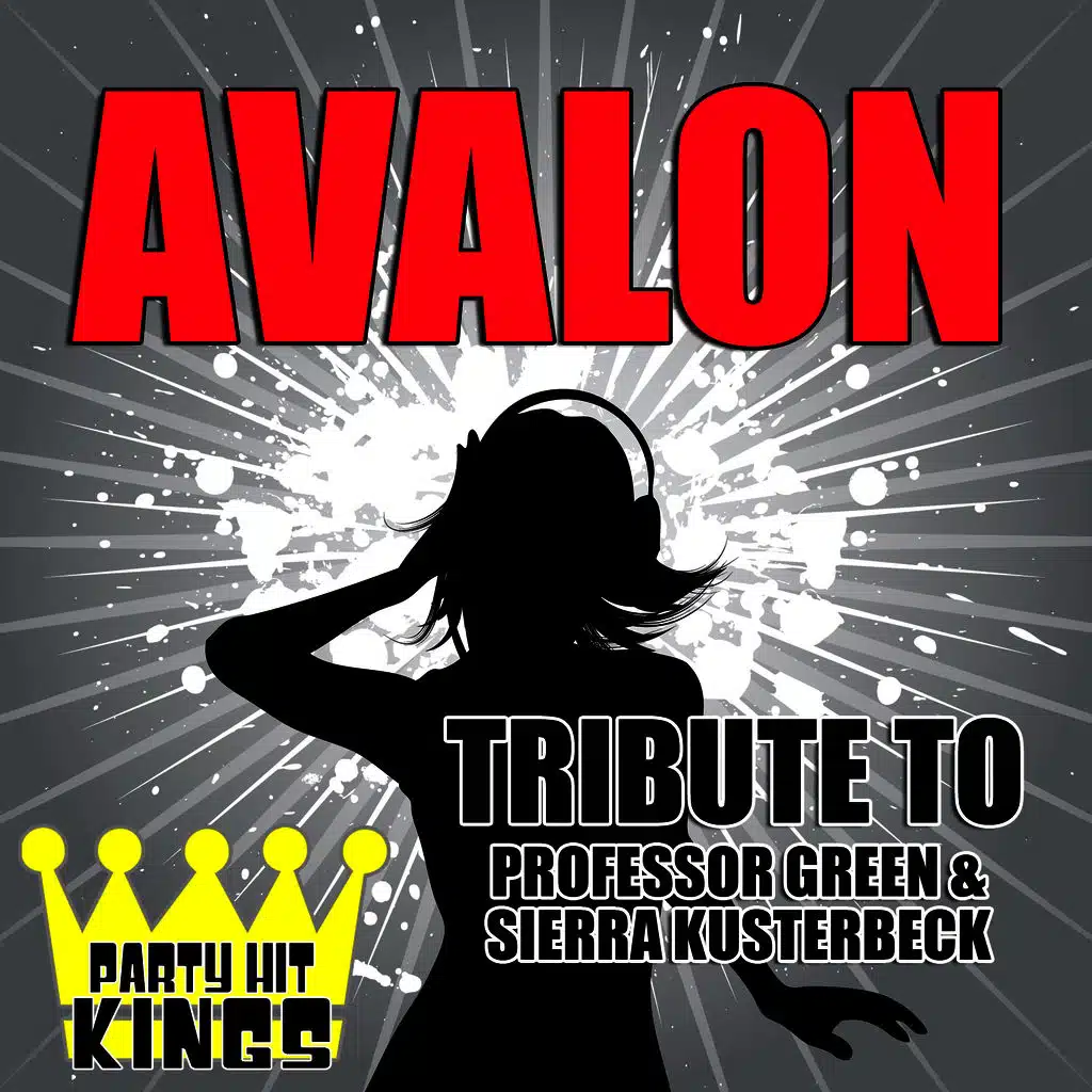 Avalon (Tribute to Professor Green & Sierra Kusterbeck)