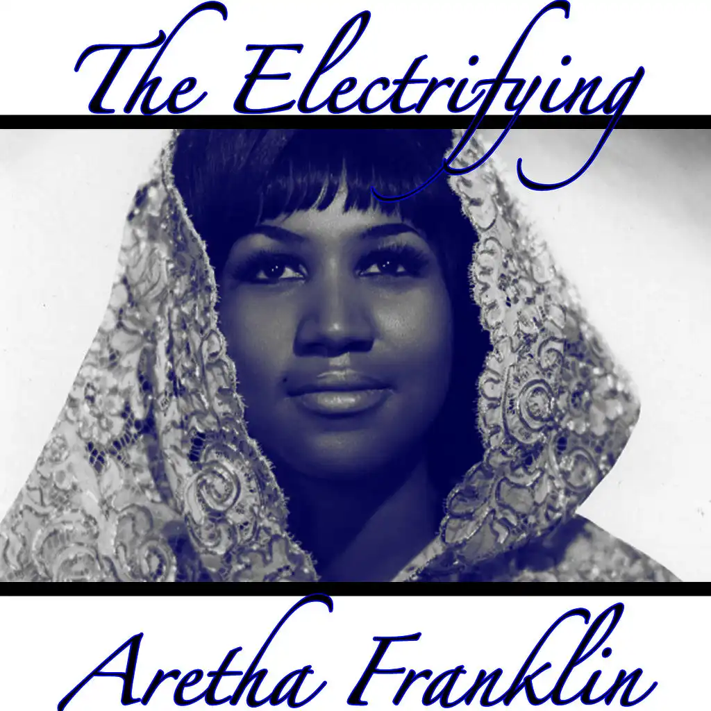The Electrifying Aretha Franklin (Original Best Album)