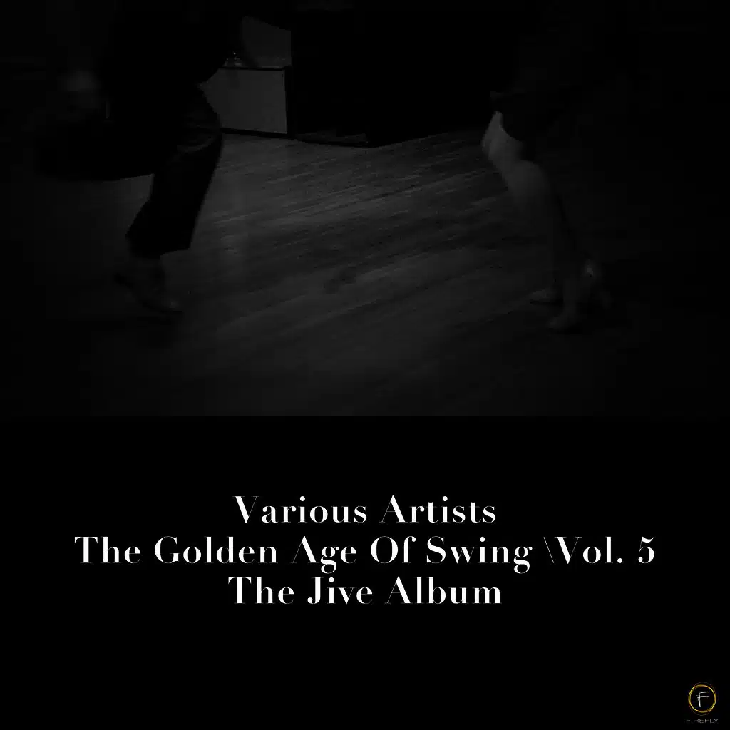 The Golden Age of Swing, Vol. 5: The Jive Album