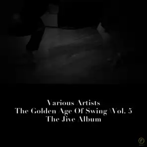 The Golden Age of Swing, Vol. 5: The Jive Album