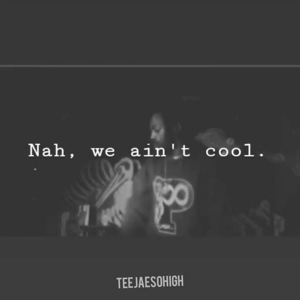 Nah, We Ain't Cool.