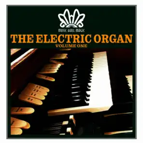 Music Hall Magic: The Electric Organ, Vol. 1