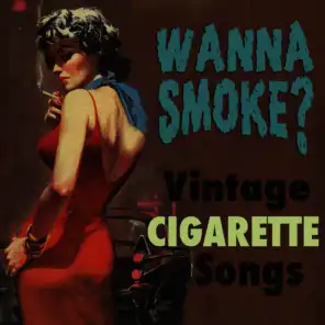 Wanna Smoke? Vintage Cigarette Songs
