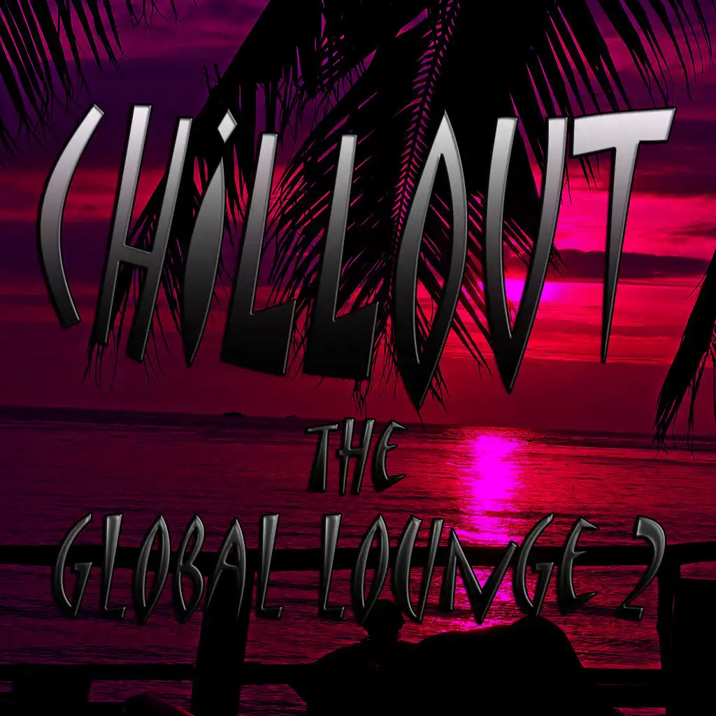 Chillout the Global Lounge 2