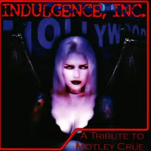 Indulgence Inc.: A Tribute to Motley Crue