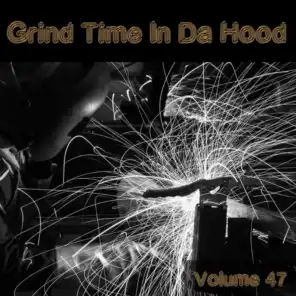 Grind Time In Da Hood Vol, 47