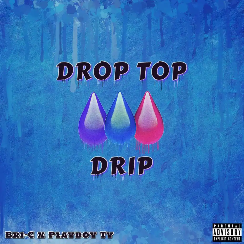 Drop Top Drip (feat. Playboy Ty)