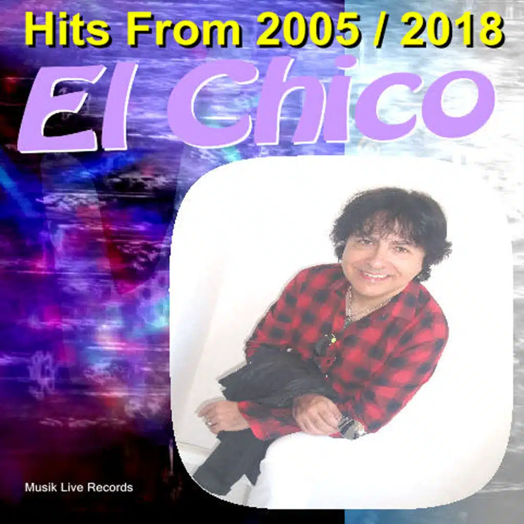 Hits from 2005/ 2018 El Chico