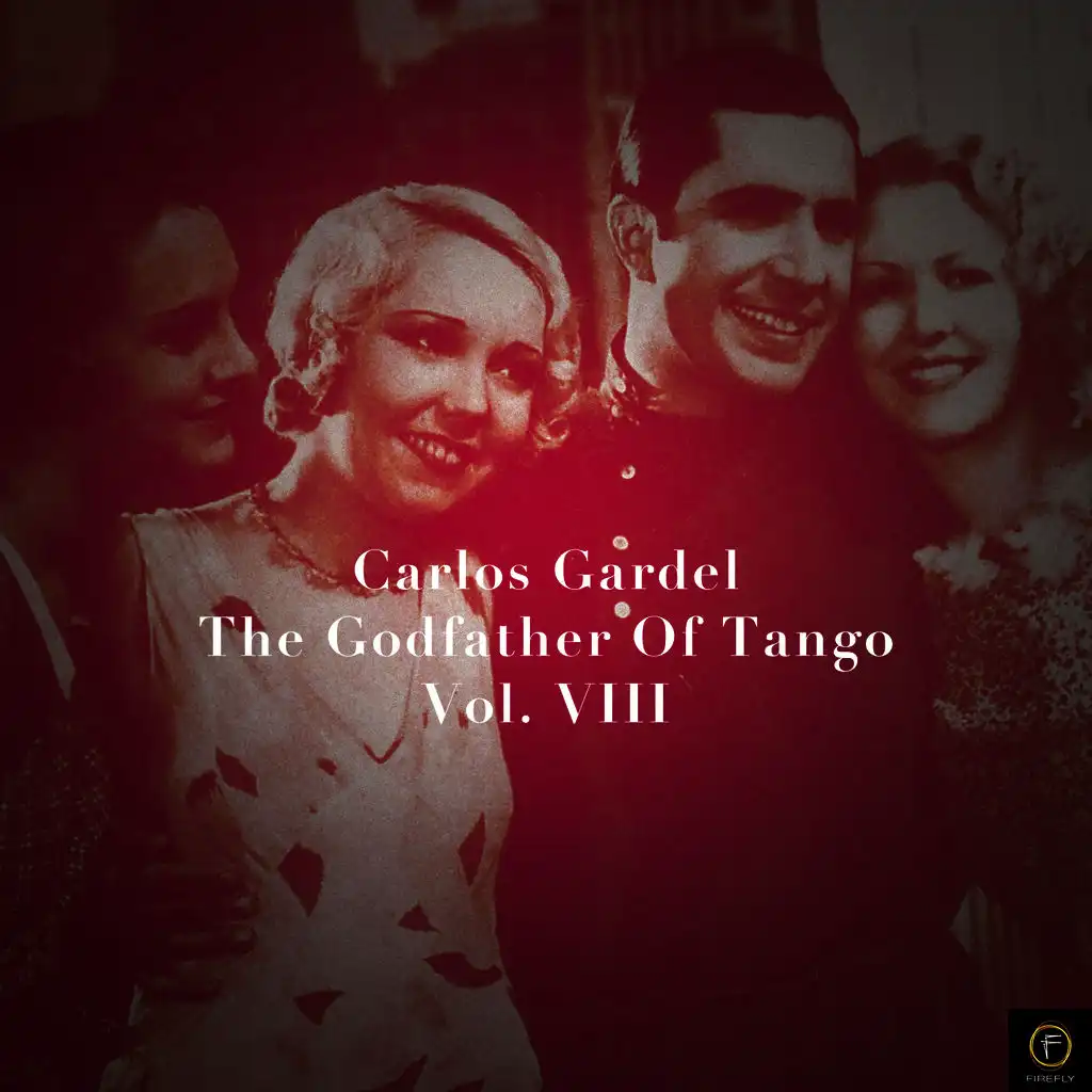 Carlos Gardel, The Godfather Of Tango, Vol. 8