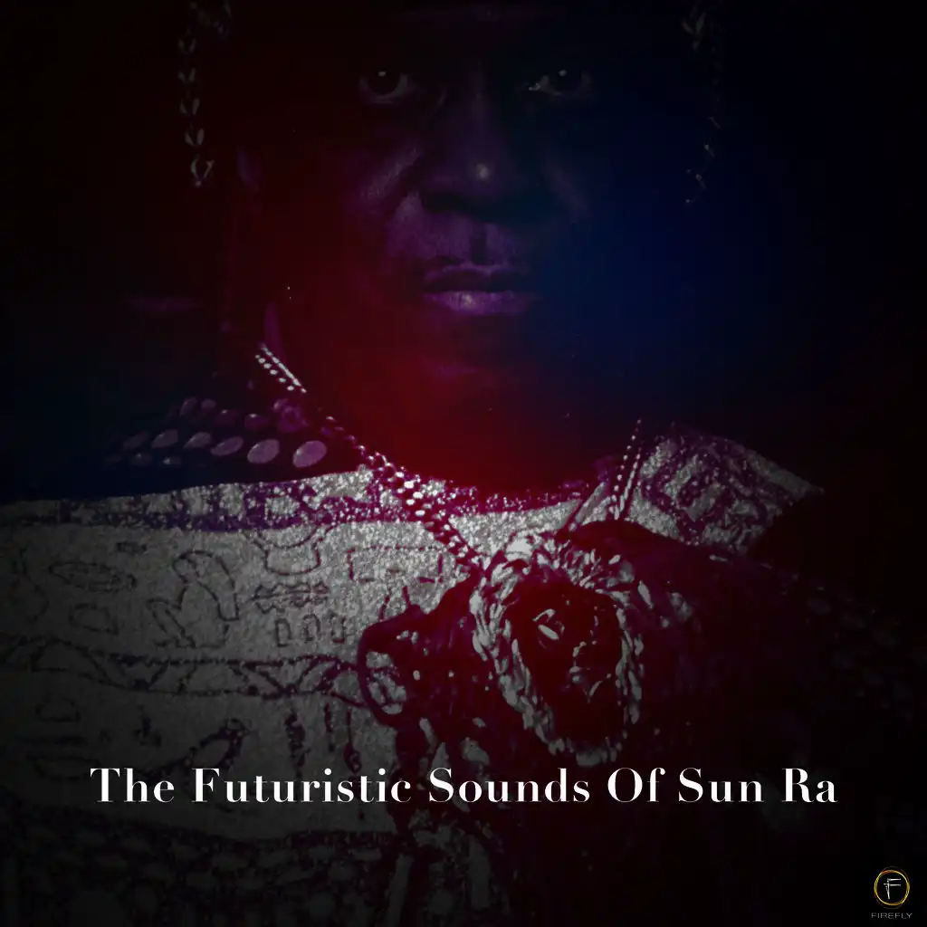 Sun Ra, The Futuristic Sounds of Sun Ra