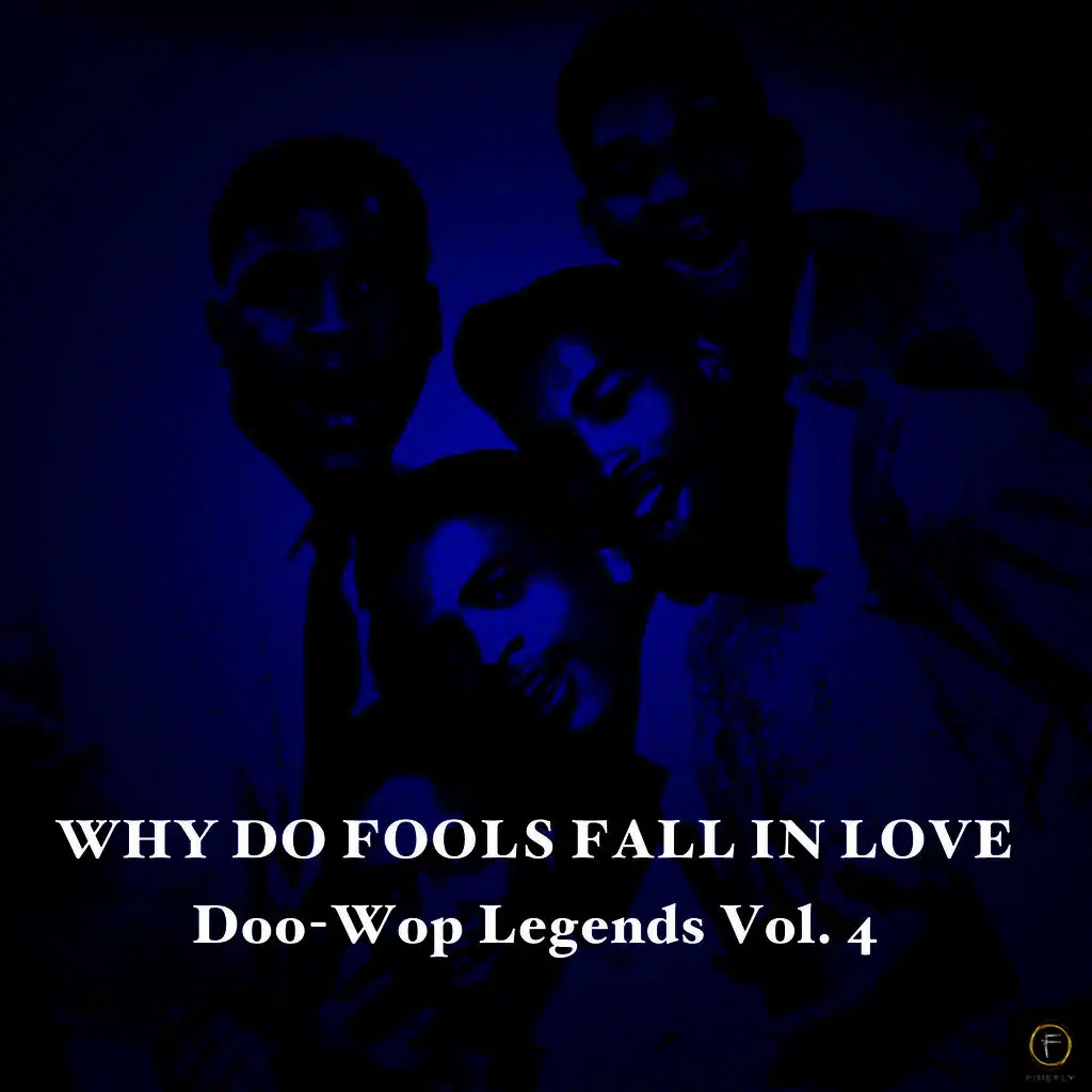 Why Do Fools Fall in Love, Doo-Wop Legends Vol. 4