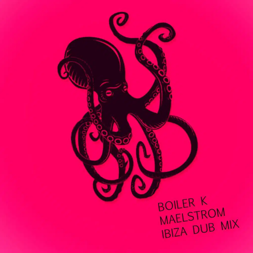 Maelstrom (Ibiza Dub Edit)