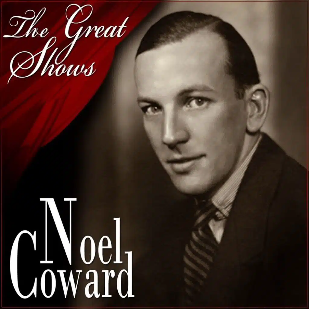 Noel Coward - The Great Shows
