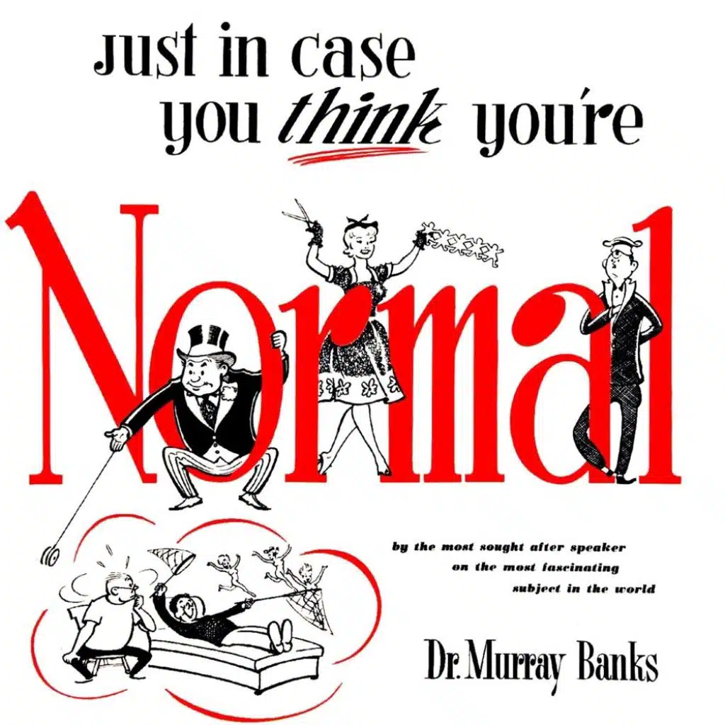 Just In Case You Think You're Normal