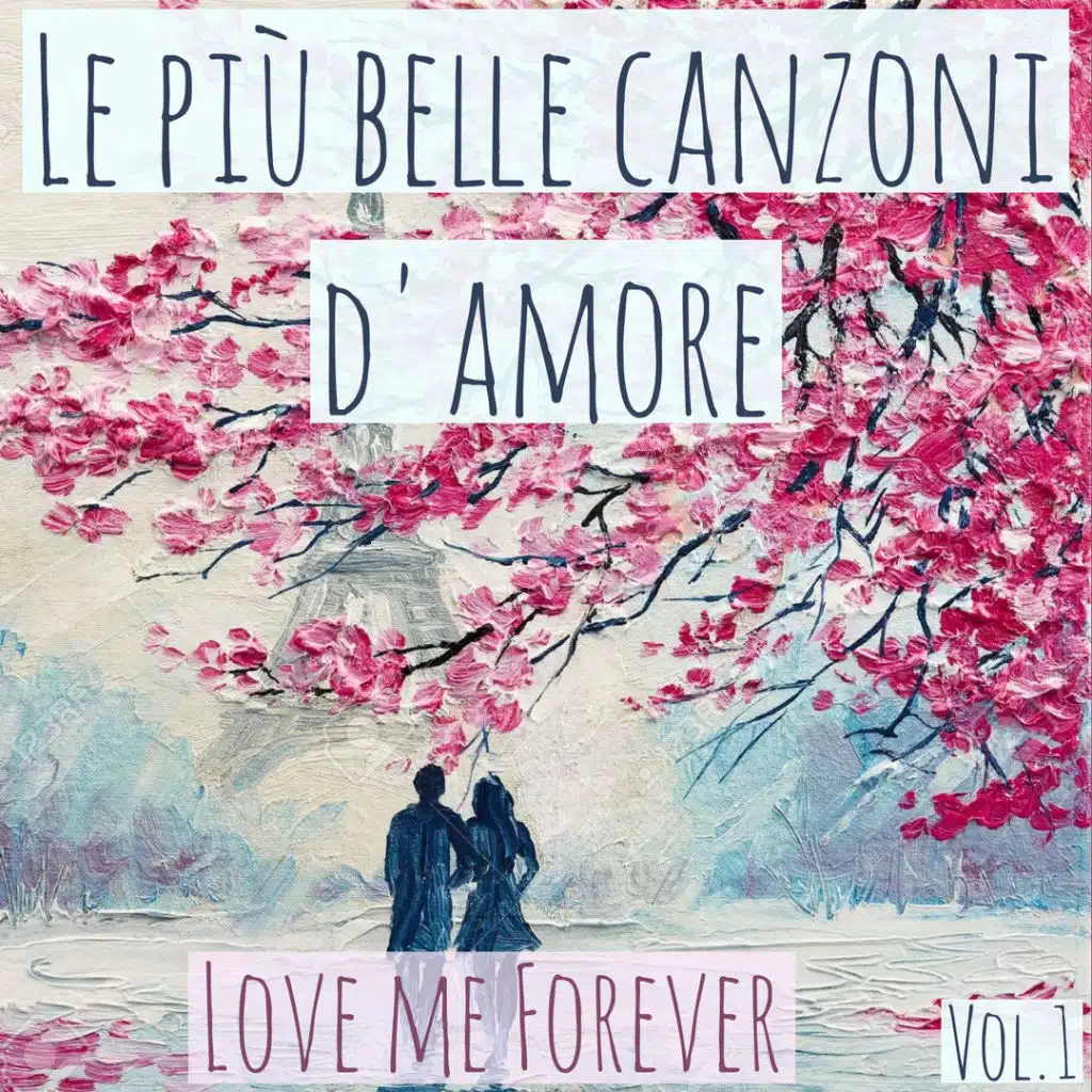 Le più belle canzoni d'amore, Vol.1: Love Me Forever