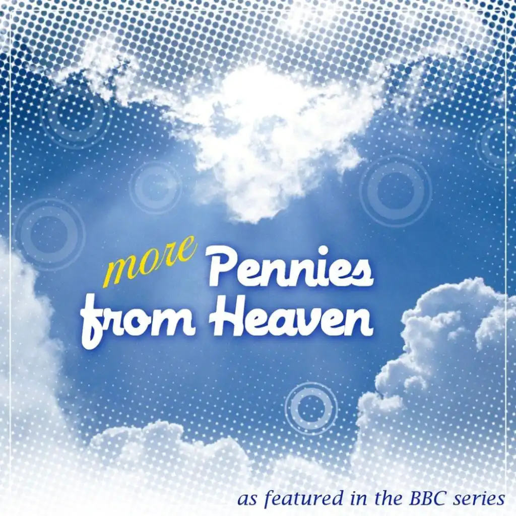 The Clouds Will Soon Roll By (from "Pennies from Heaven")