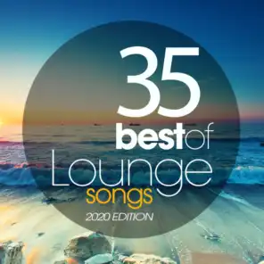 35 Best Of Lounge Songs 2020 Edition