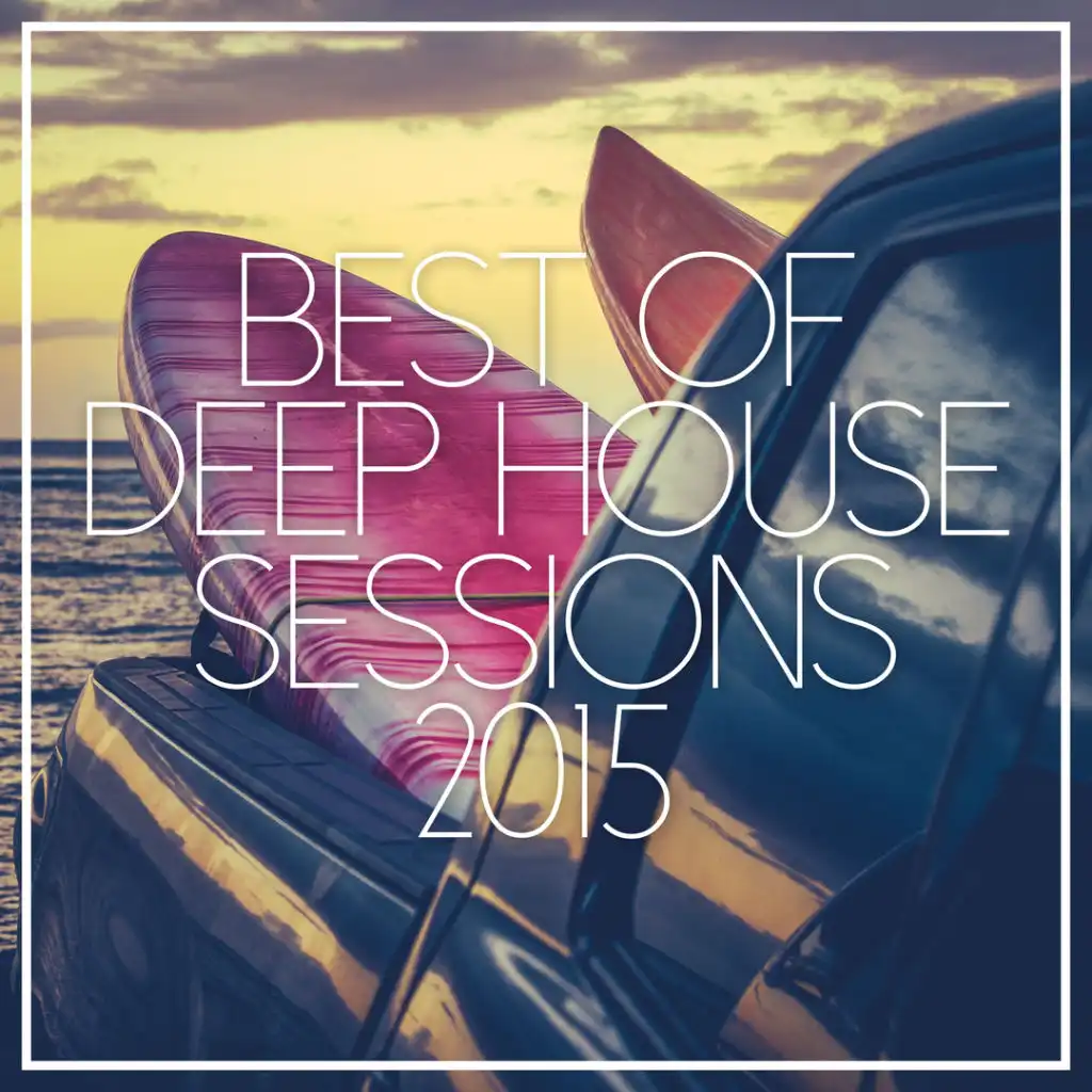 Best Of Deep House Sessions 2015