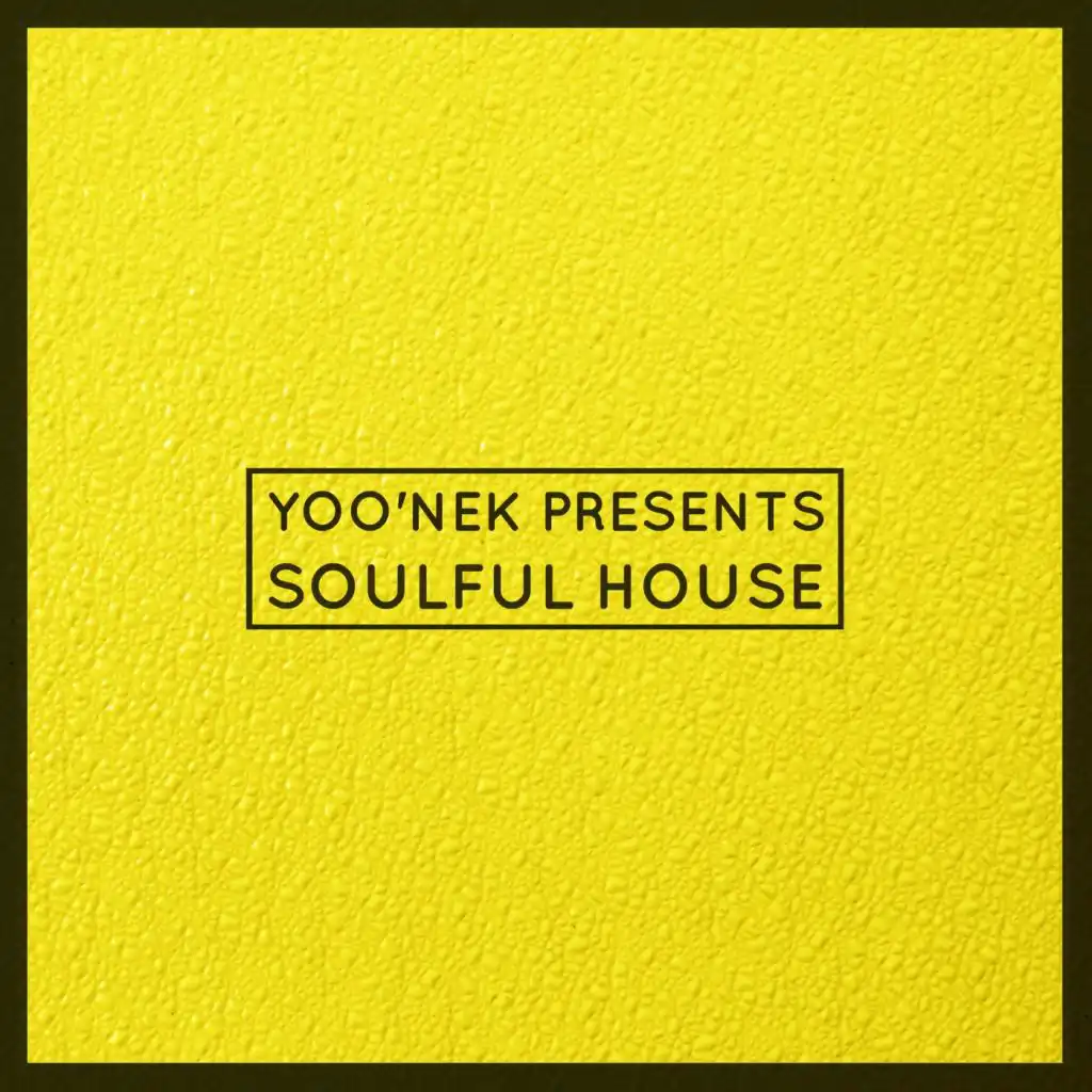 Yoo'nek Presents Soulful House