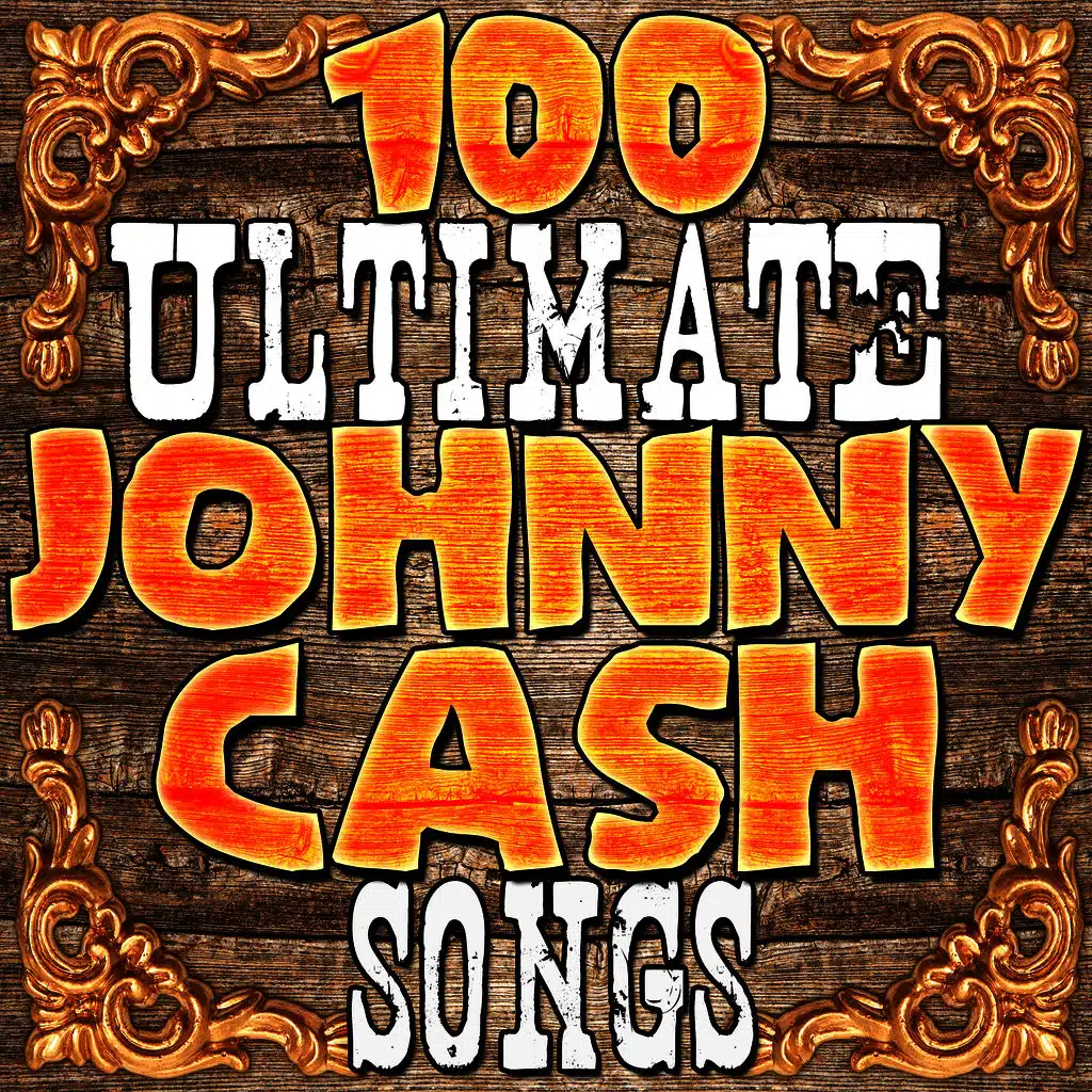 100 Ultimate Johnny Cash Songs