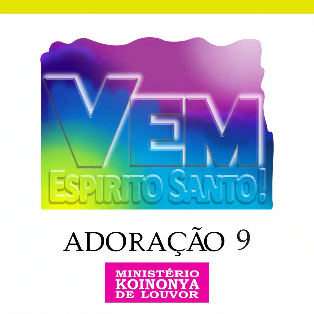 Adoração 9 - Vem Espírito Santo!