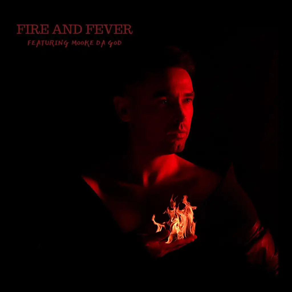 Fire And Fever (Mooke Da God Remix)