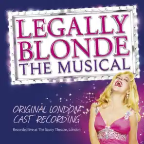 Legally Blonde the Musical (Original Cast Recording) [Recorded Live at the Savoy Theatre, London]