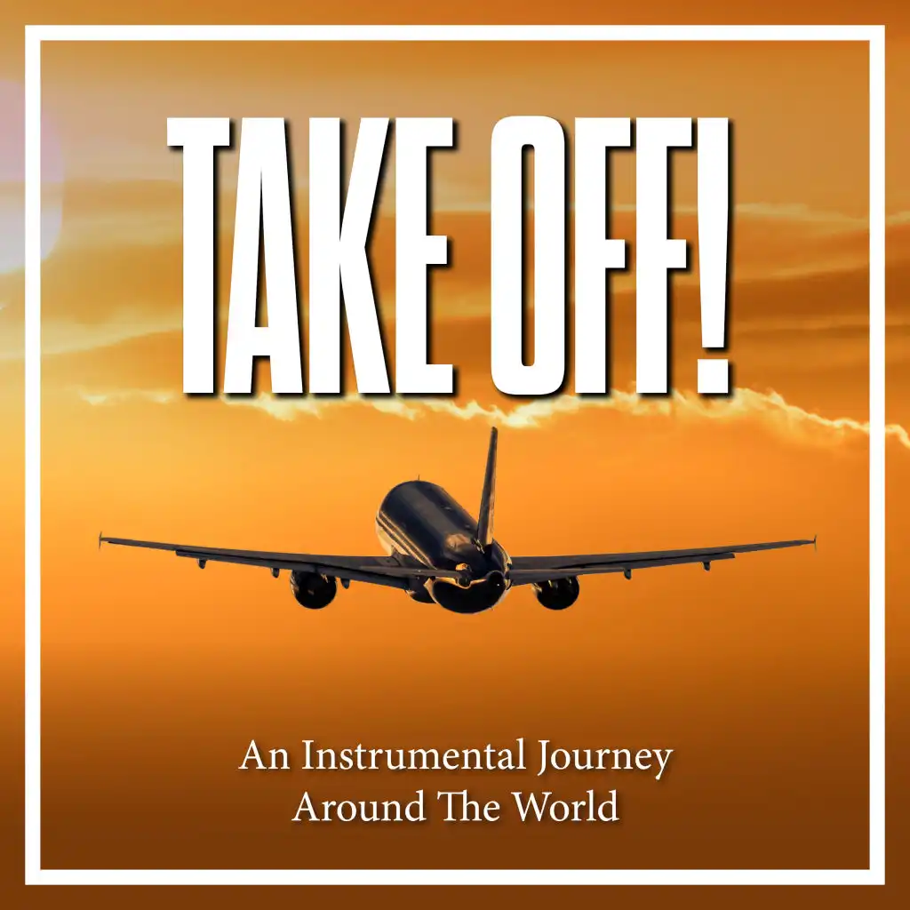 Take Off! - An Instrumental Journey Around the World