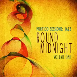 Portico Sessions: Jazz (Round Midnight), Vol. 1
