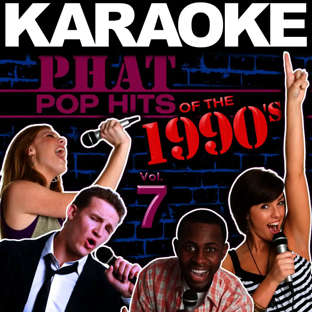 Karaoke Phat Pop Hits of the 1990's, Vol. 7