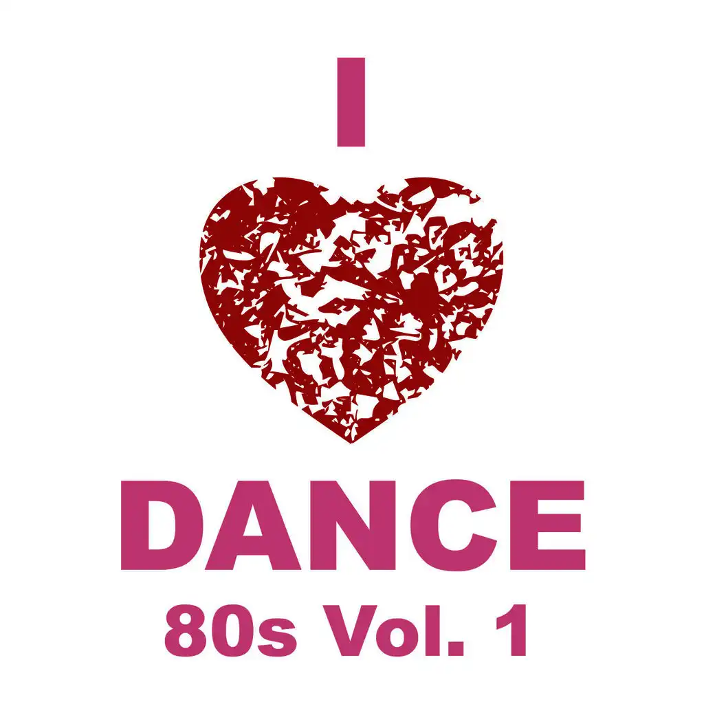 I Love Dance 80s Vol. 1