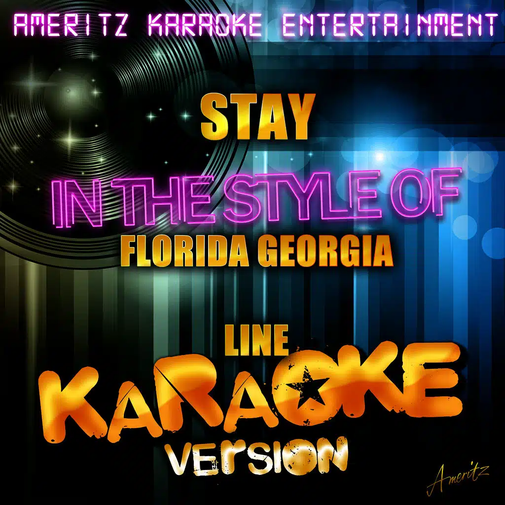 Stay (In the Style of Florida Georgia Line) [Karaoke Version]