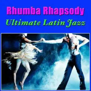 Rhumba Rhapsody - Ultimate Latin Jazz