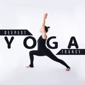 Deepest Yoga Trance: 2020 Deep Cosmic New Age Sounds for Meditation, Yoga, Inner Contemplation, Improve Balance Between Body & Soul, Regain Inner Harmony, Third Eye Open