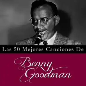 Las 50 Mejores Canciones de Benny Goodman