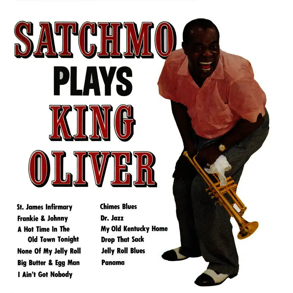 Hot Time in the Old Town Tonight (Satchmo Plays King Oliver) [Remastered]