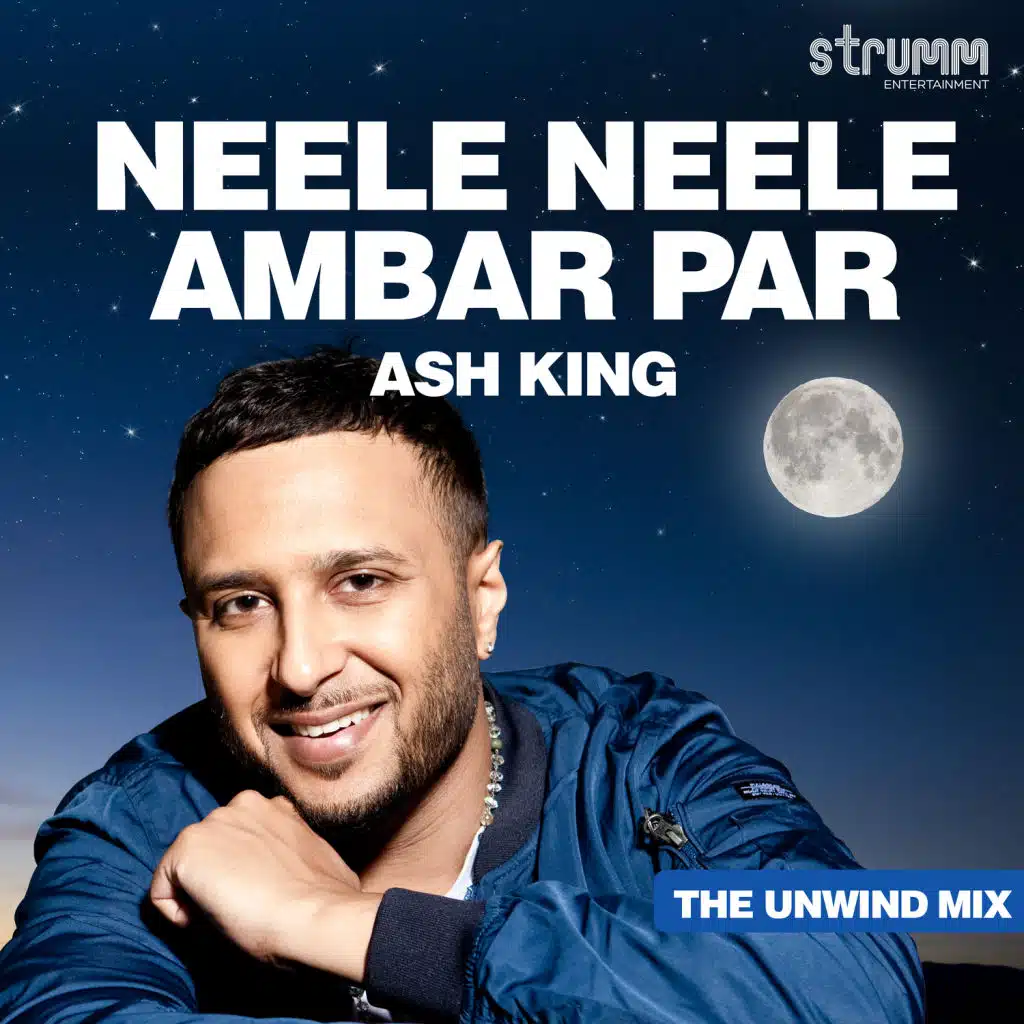 Neele Neele Ambar Par (The Unwind Mix)