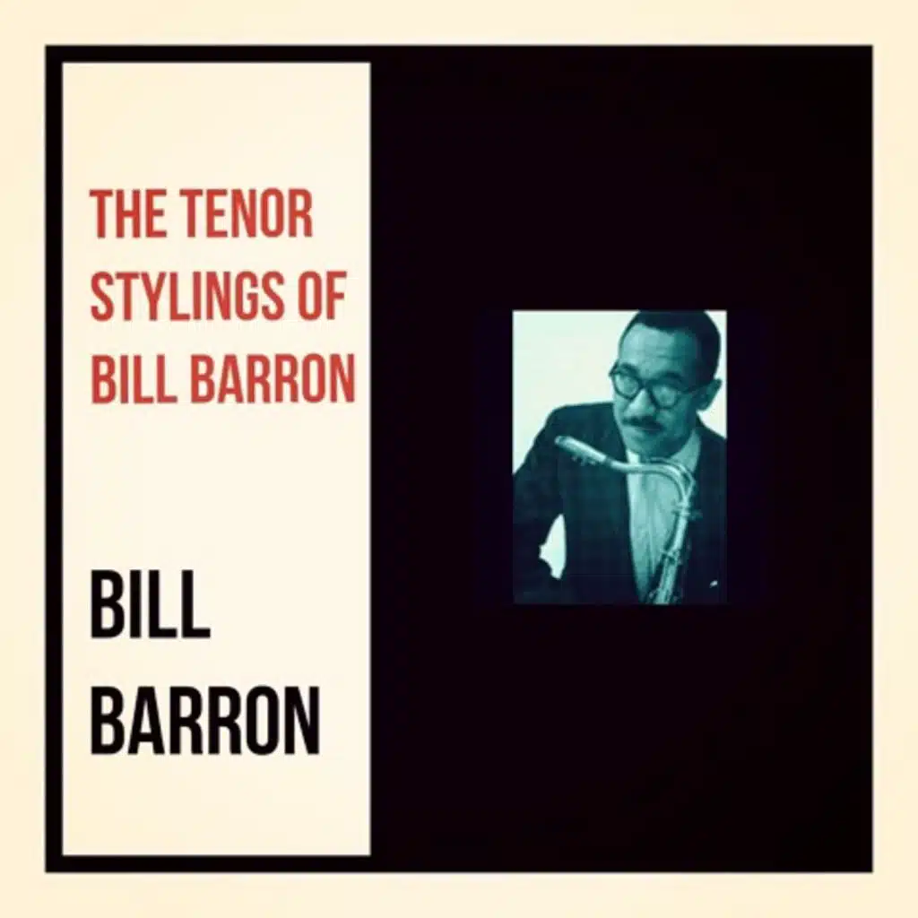 The Tenor Stylings of Bill Barron
