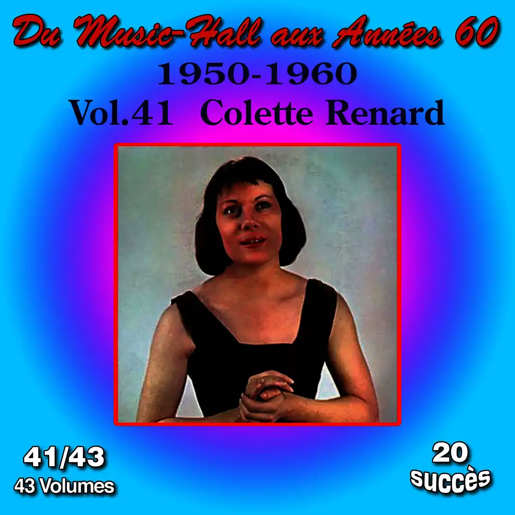Du Music-Hall aux Années 60 (1950-1960): Colette Renard, Vol. 41/43