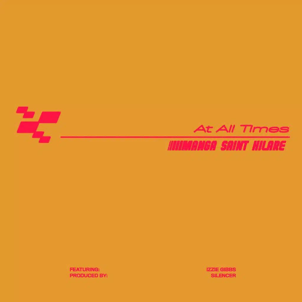At All Times (feat. Izzie Gibbs)